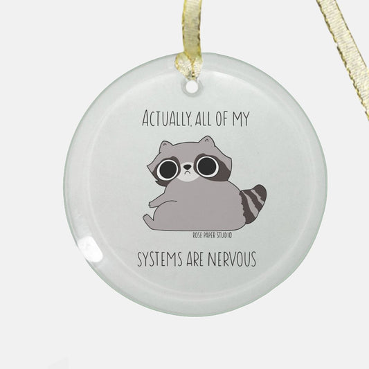 Actually All of My Systems Are Nervous | Clear Glass Christmas Ornament