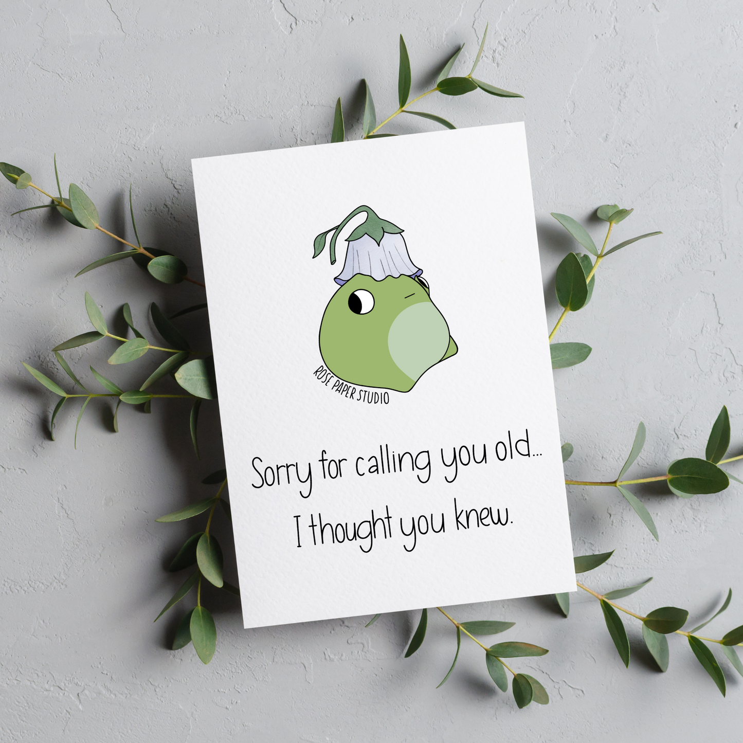 Sorry For Calling You Old...I Thought You Knew | Funny Birthday Card | Awkward Meme Frog Card | Hand Drawn Modern Calligraphy Card
