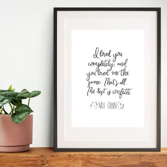 The Rest is Confetti | Nell Crain Quote | Modern Calligraphy Quote Art Print