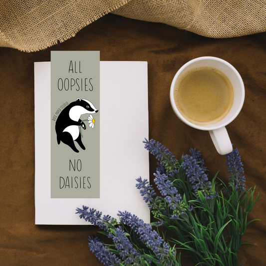 All Oopsies No Daisies Bookmark | Bernadette the Badger