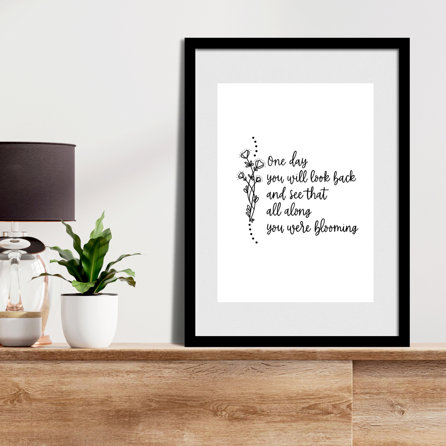 All Along You Were Blooming | Modern Calligraphy Quote Art Print