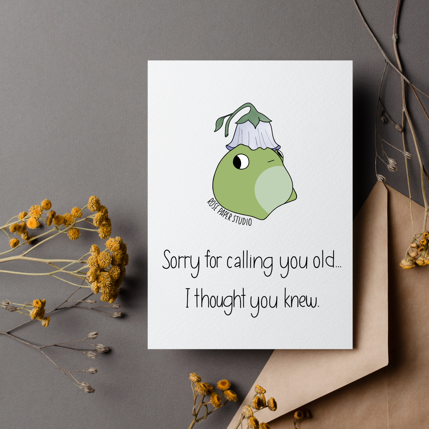 Sorry For Calling You Old...I Thought You Knew | Funny Birthday Card | Awkward Meme Frog Card | Hand Drawn Modern Calligraphy Card