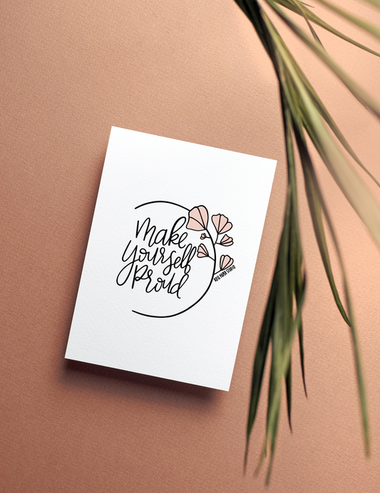 Make Yourself Proud | Blank Calligraphy Greeting Card