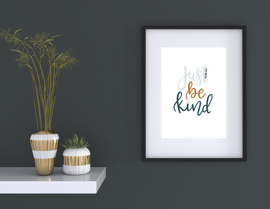 Just Be Kind | Modern Calligraphy Quote Art Print