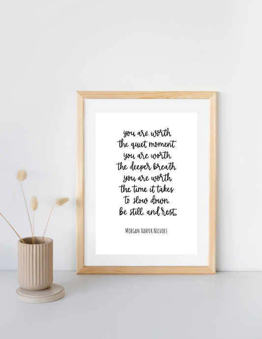 You Are Worth The Quiet Moment | Modern Calligraphy Quote Art Print