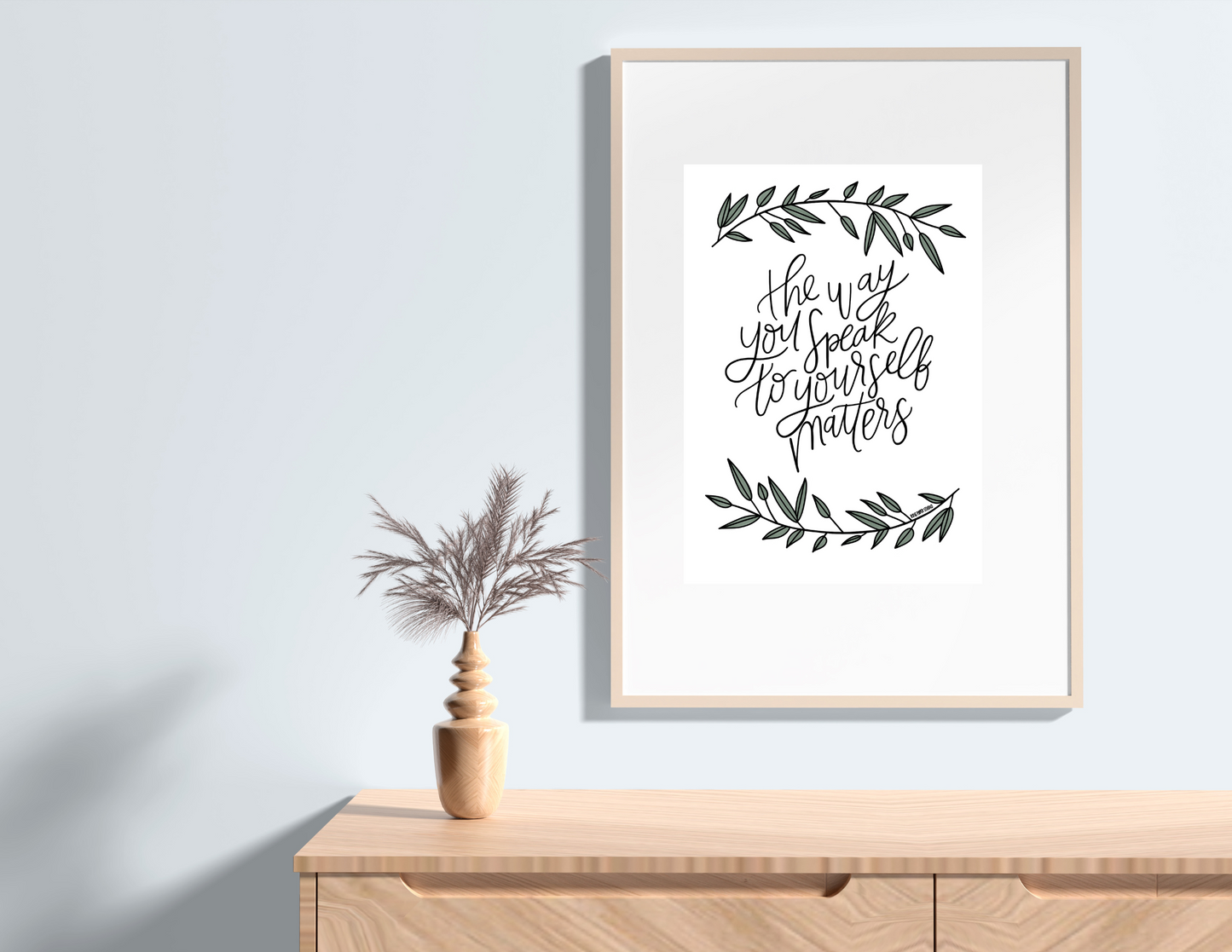 The Way You Speak to Yourself Matters | Modern Calligraphy Quote Art Print