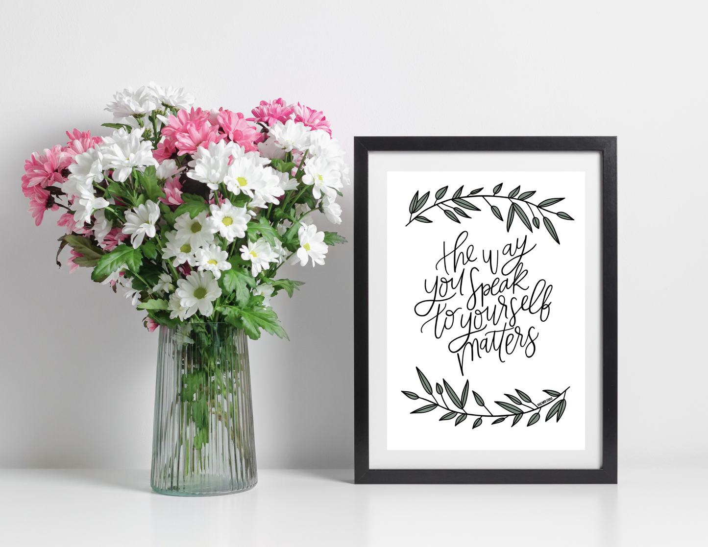 The Way You Speak to Yourself Matters | Modern Calligraphy Quote Art Print