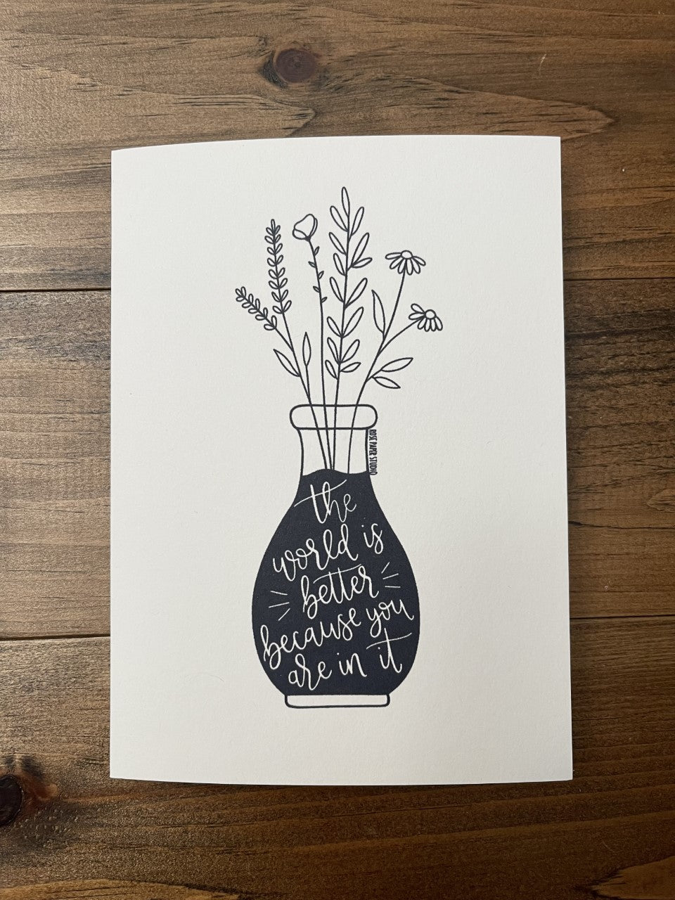 The World is Better Because You Are In It | Blank Calligraphy Greeting Card