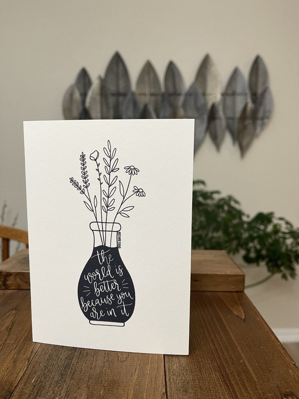 The World is Better Because You Are In It | Blank Calligraphy Greeting Card