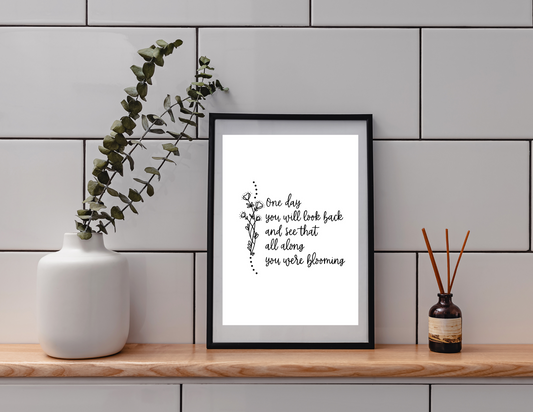 All Along You Were Blooming | Modern Calligraphy Quote Art Print