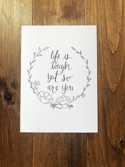 Life Is Tough But So Are You | Modern Calligraphy Quote Art Print