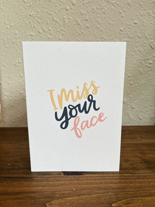 I Miss Your Face | Blank Calligraphy Greeting Card