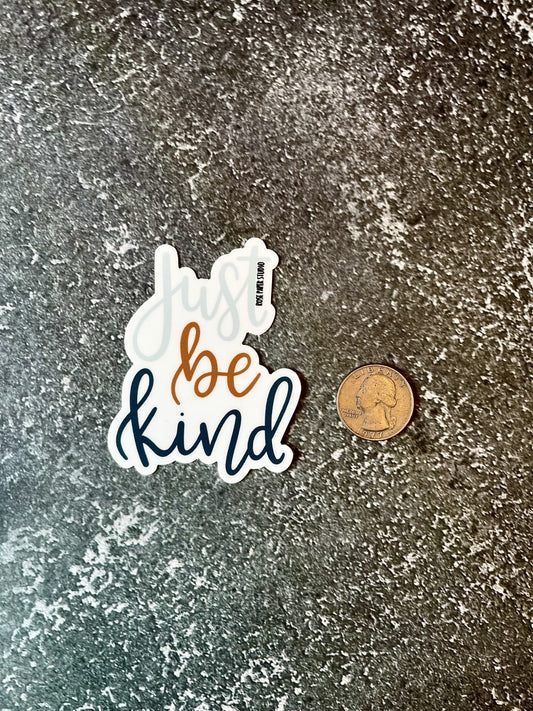 Just Be Kind | Weatherproof Die Cut Sticker