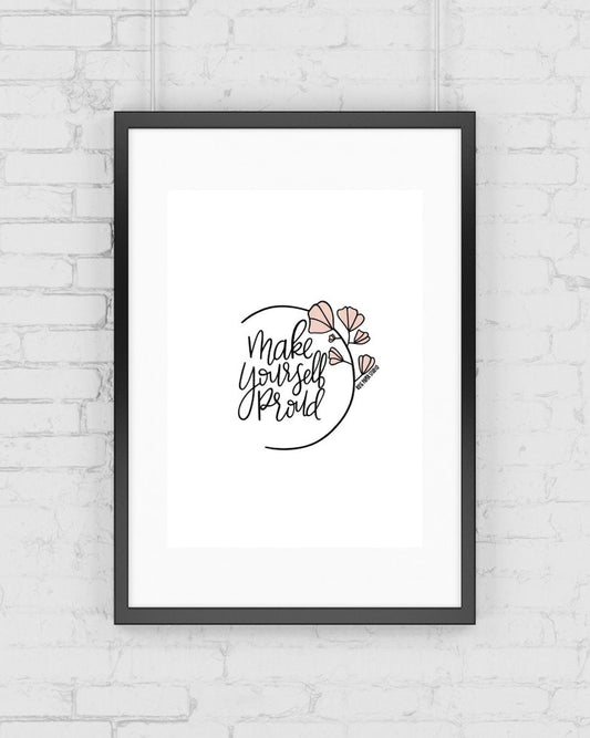 Make Yourself Proud | Modern Calligraphy Quote Art Print
