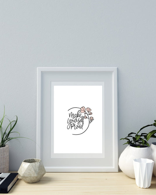Make Yourself Proud | Modern Calligraphy Quote Art Print