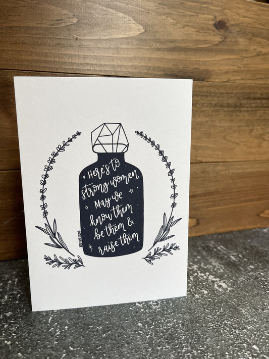 Here's to Strong Women. May We Know Them, Be Them and Raise Them | Feminism Blank Calligraphy Greeting Card