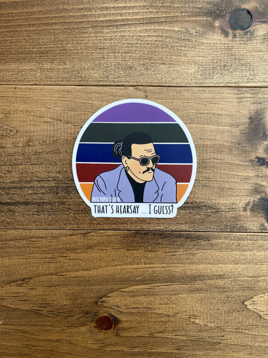 That's Hearsay ... I Guess? | Johnny Depp | Weatherproof Die Cut Sticker