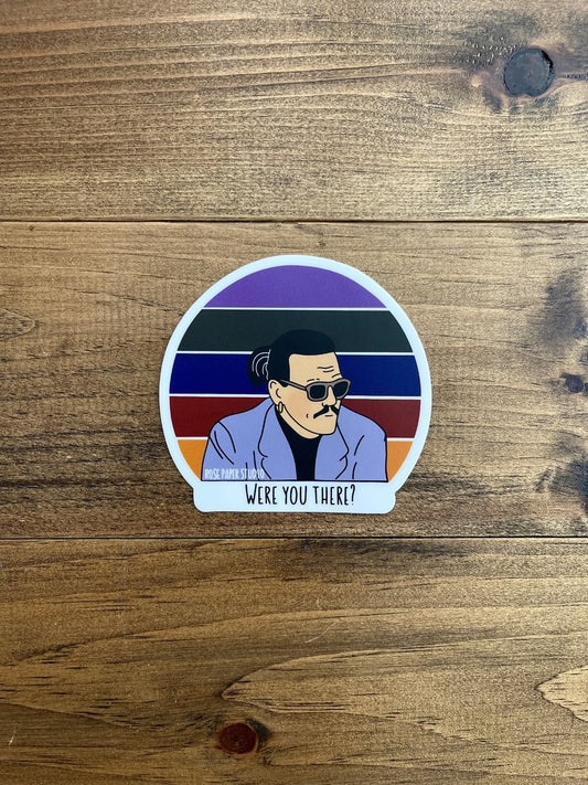 Were You There? | Johnny Depp | Weatherproof Die Cut Sticker