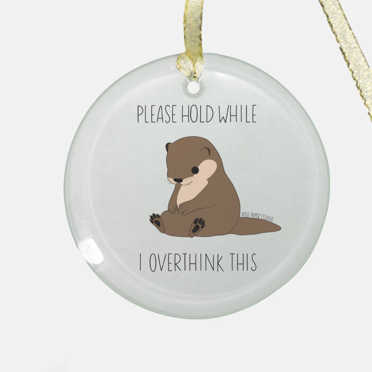 Please Hold While I Overthink This | Piper the Otter | Clear Glass Christmas Ornament