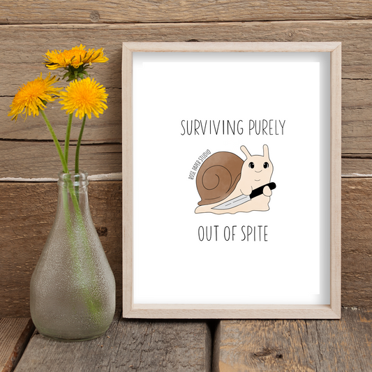 Surviving Purely Out of Spite | Art Print