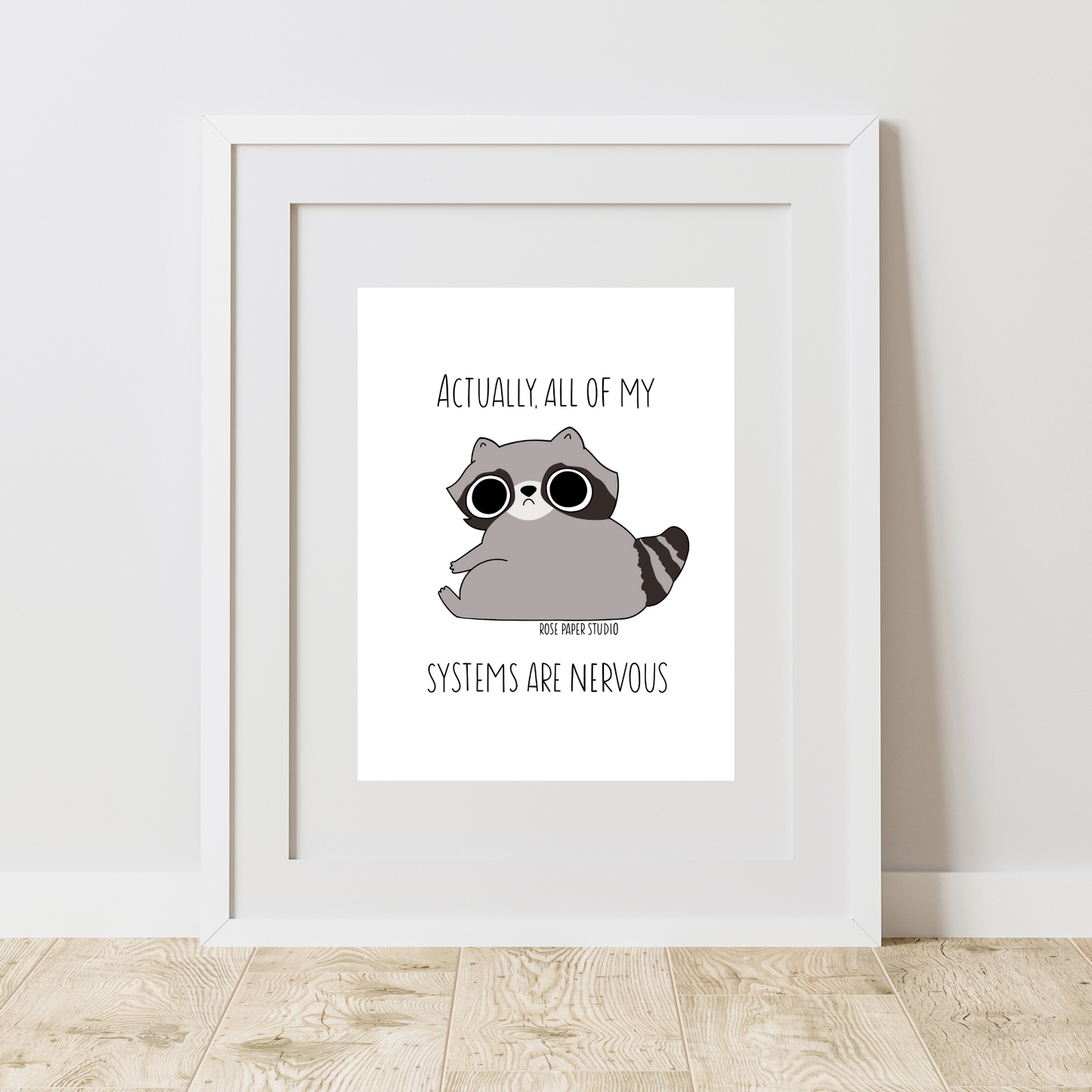 Actually, All of My Systems Are Nervous Art Print