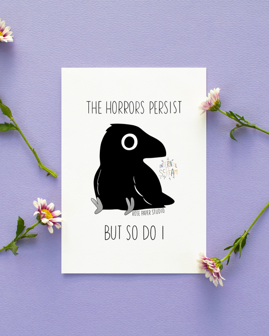 The Horrors Persist But So Do I Card | Edgar the Crow | Blank Modern Calligraphy Greeting Card (Copy)