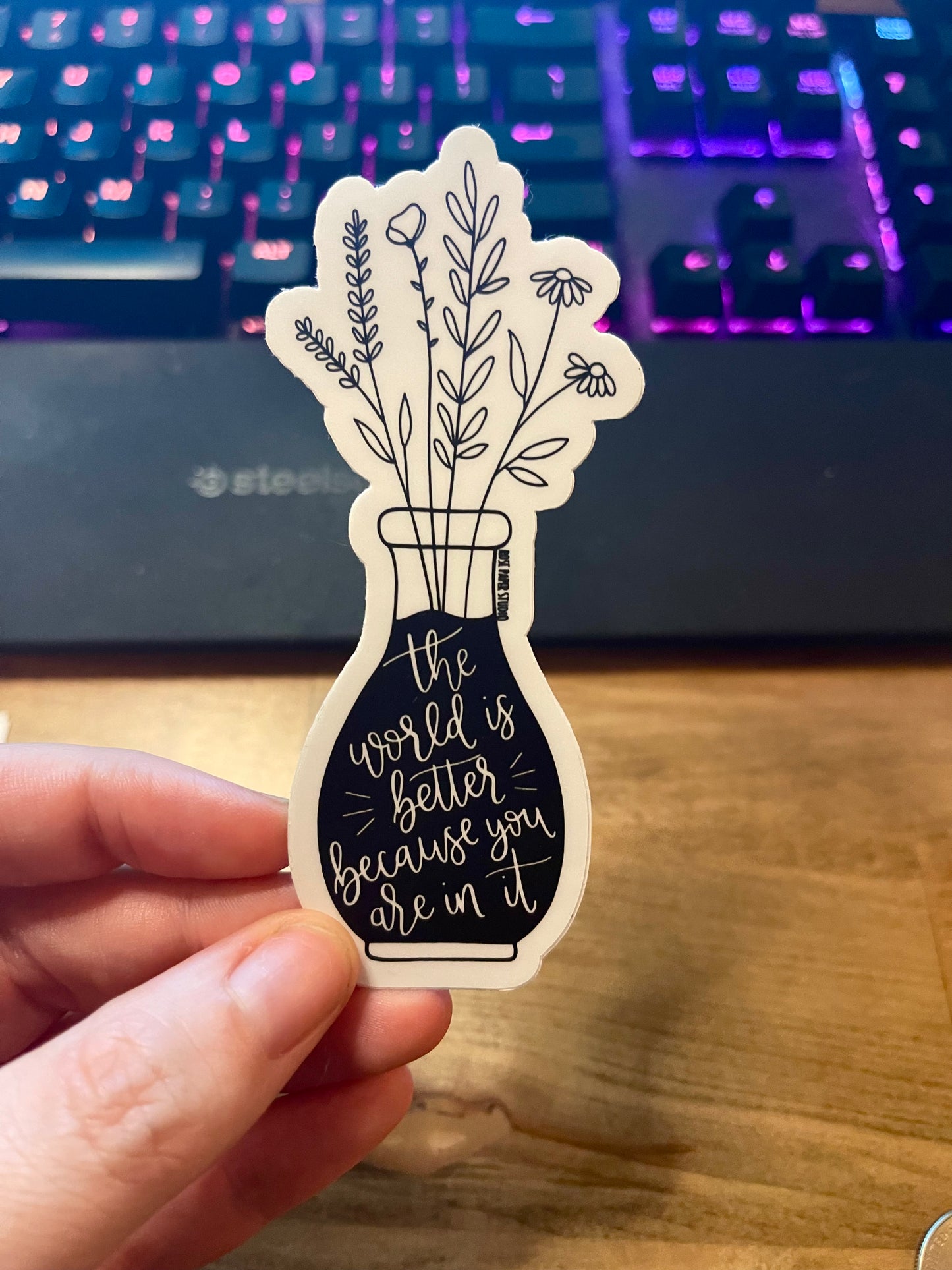 The World is Better Because You Are In It | Weatherproof Die Cut Sticker