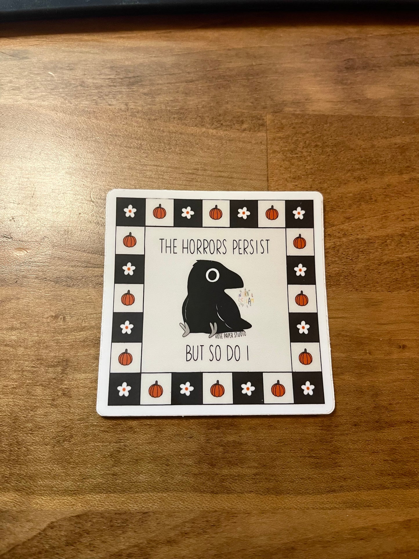 The Horrors Persist But So Do I Sticker with Border