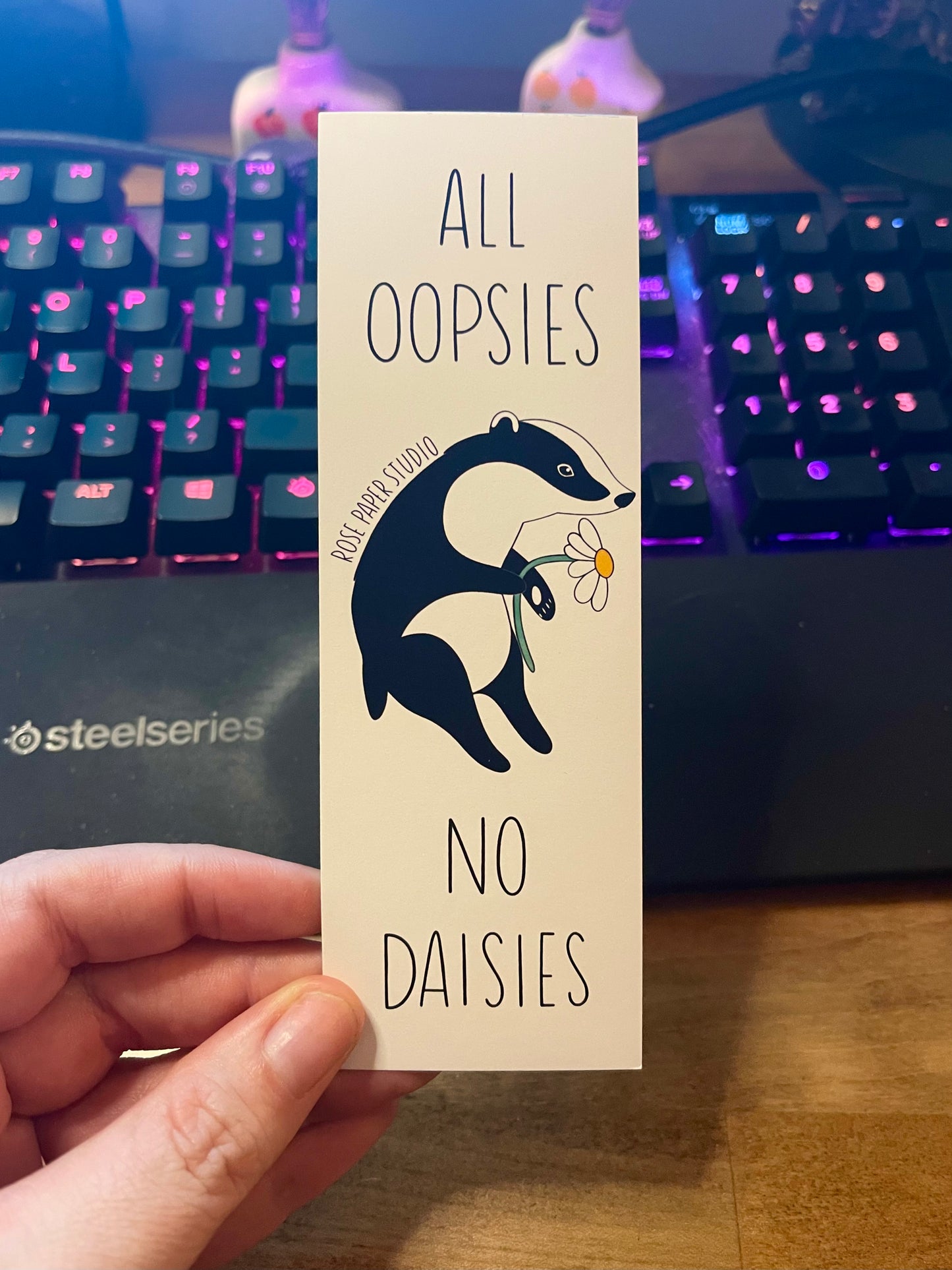 All Oopsies No Daisies Bookmark | Bernadette the Badger