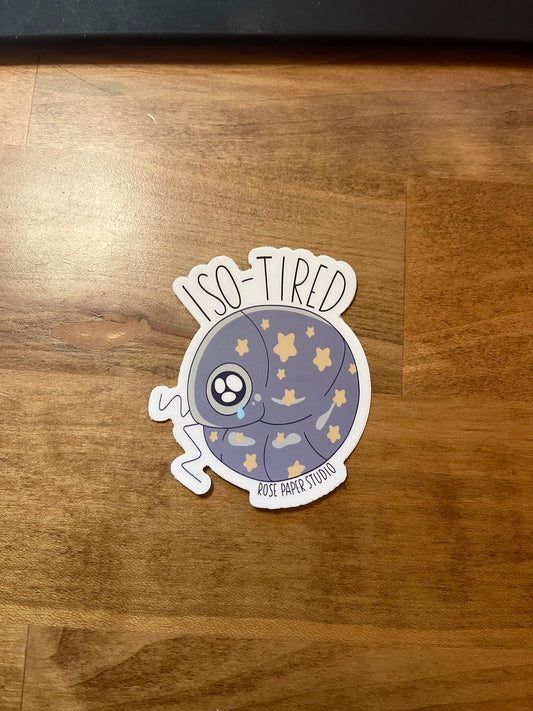 Iso-Tired Weatherproof Sticker