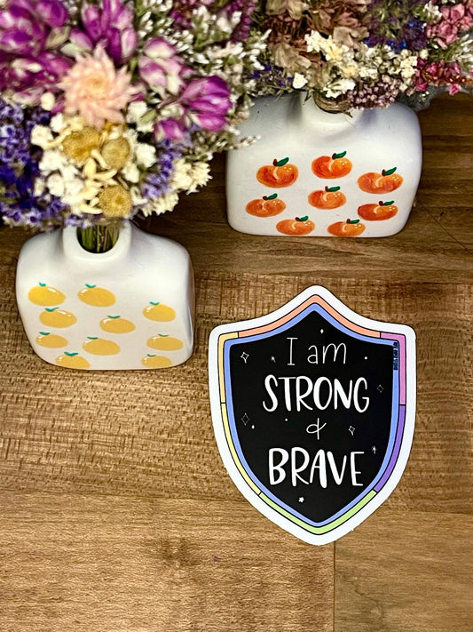 I Am Strong and Brave Sticker | Weatherproof Die Cut Sticker