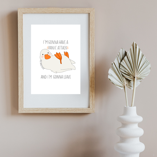 I'm Gonna Have a Panic Attack And I'm Gonna Leave | Art Print