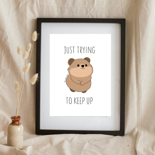 Just Trying to Keep Up | Fearne the Quokka Art Print