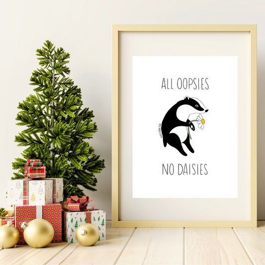 All Oopsies No Daisies Art Print | Bernadette the Badger
