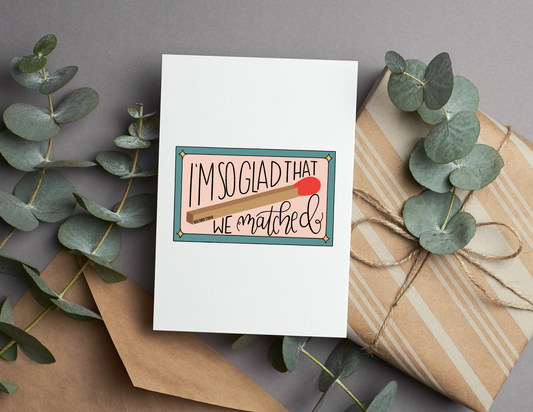 I'm So Glad That We Matched | Valentine's Day | Anniversary Card | Blank Calligraphy Greeting Card