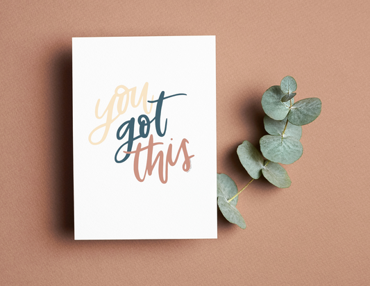 You Got This | Blank Calligraphy Greeting Card