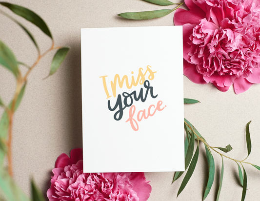 I Miss Your Face | Blank Calligraphy Greeting Card