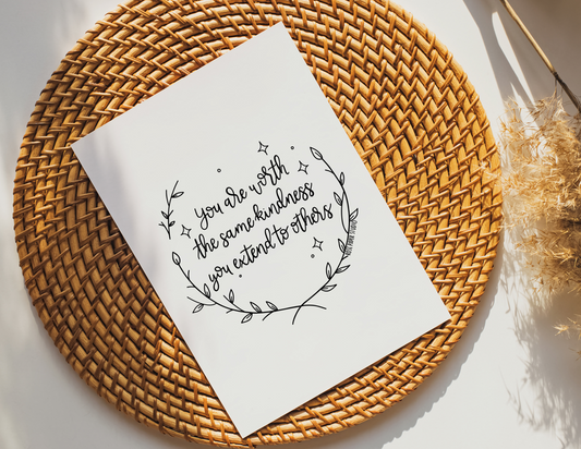 You Are Worth the Same Kindness You Extend to Others | Blank Calligraphy Greeting Card