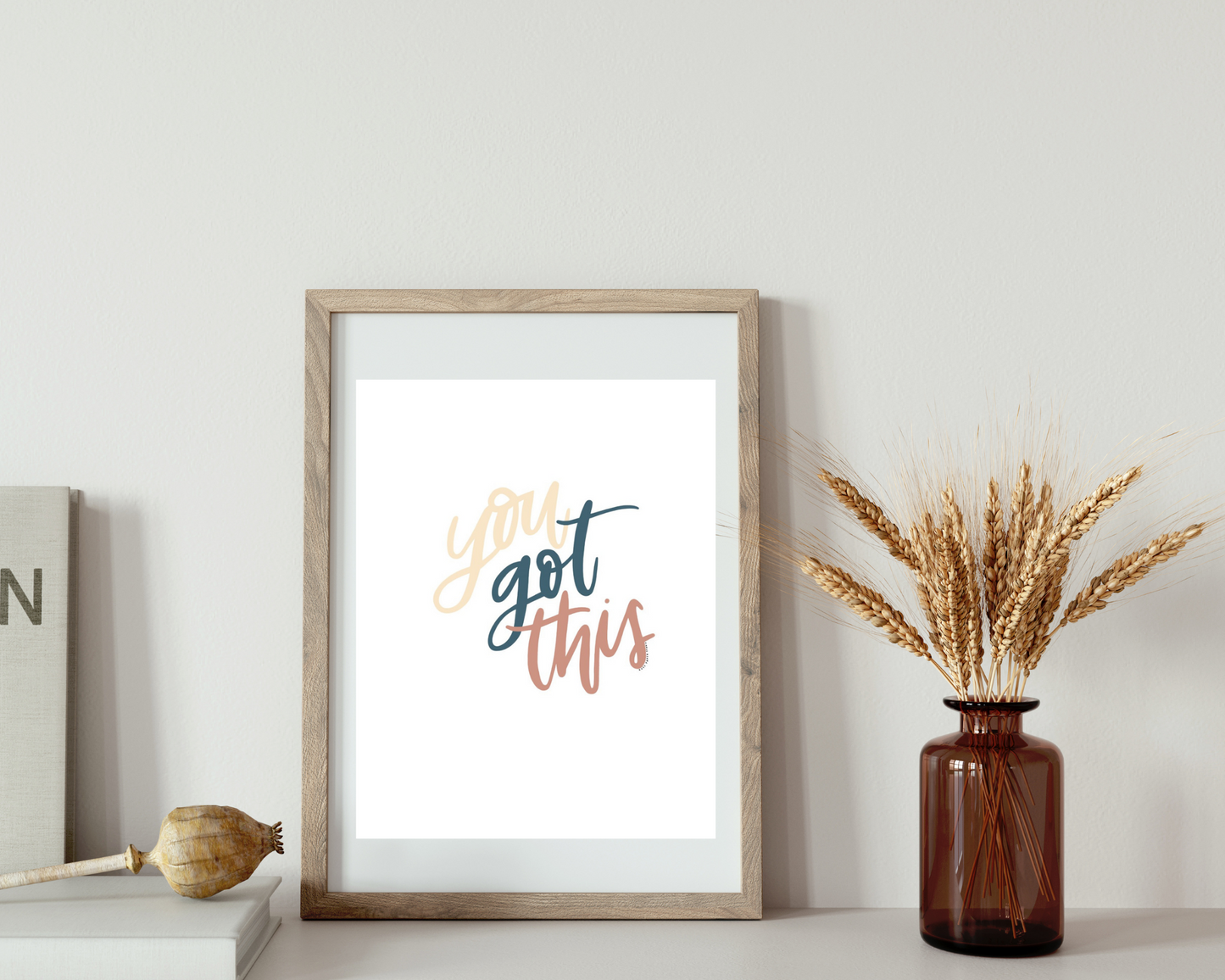 You Got This | Modern Calligraphy Quote Art Print