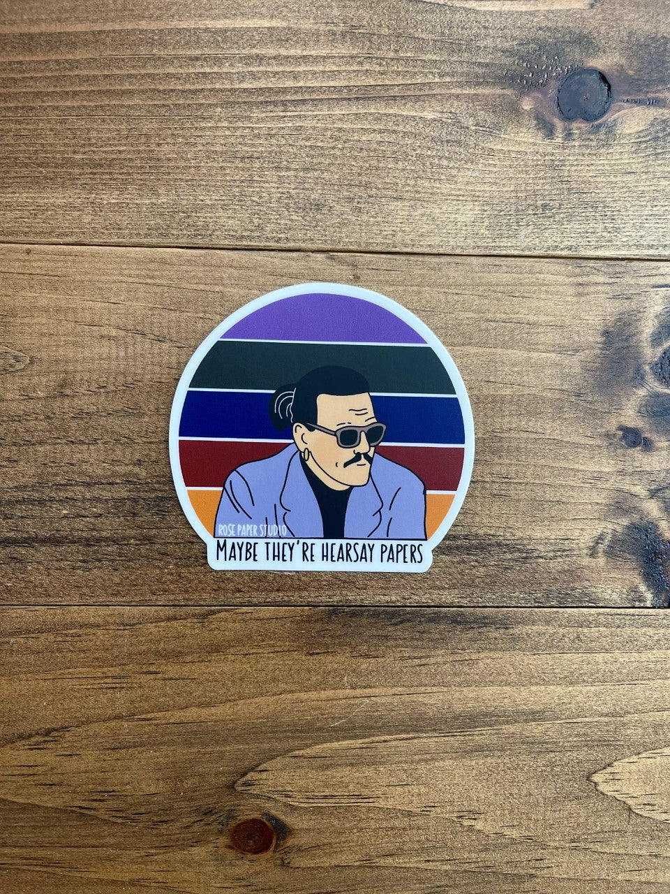 Maybe They're Hearsay Papers | Johnny Depp | Weatherproof Die Cut Sticker