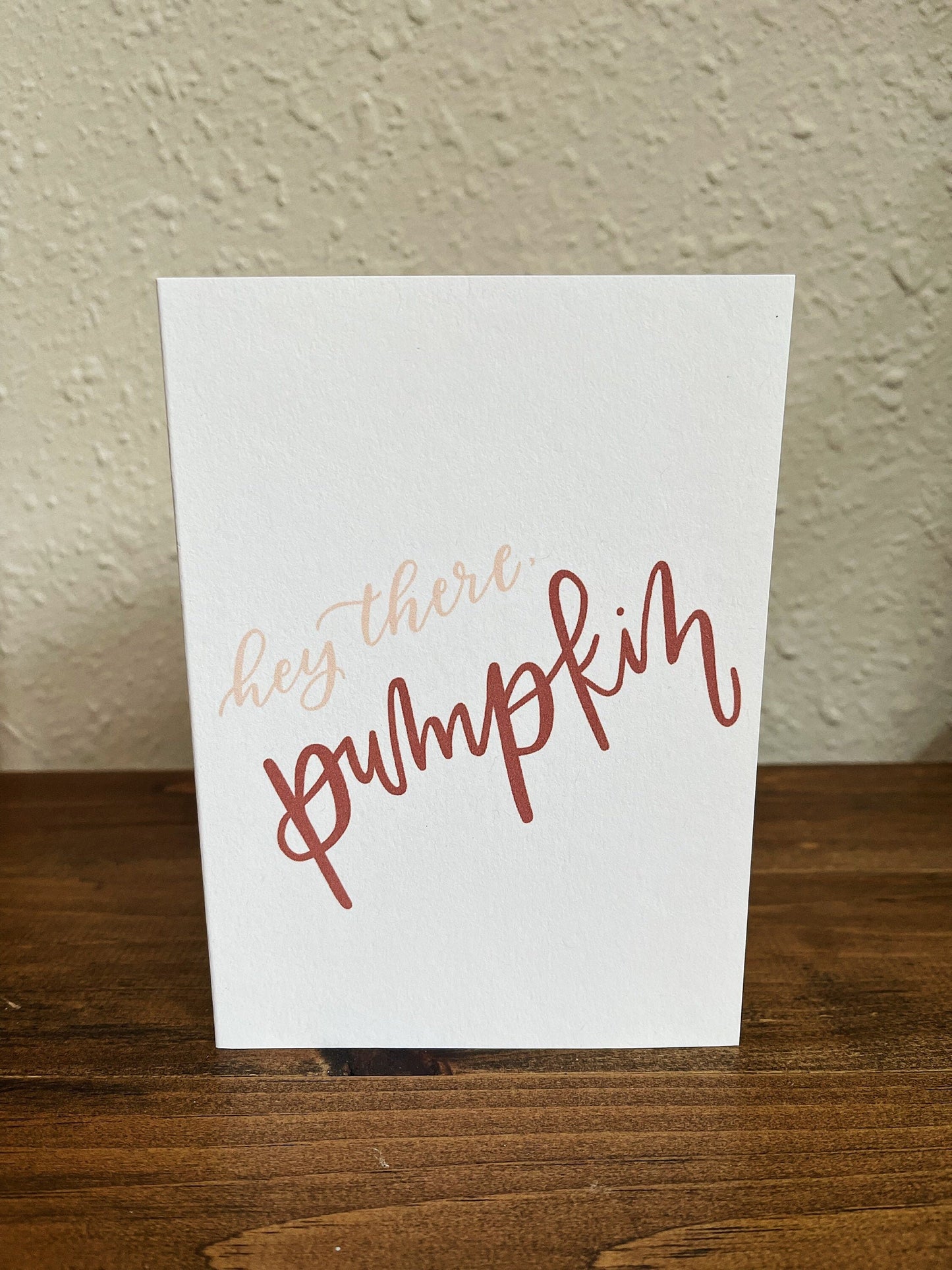 Hey There Pumpkin | Blank Calligraphy Greeting Card