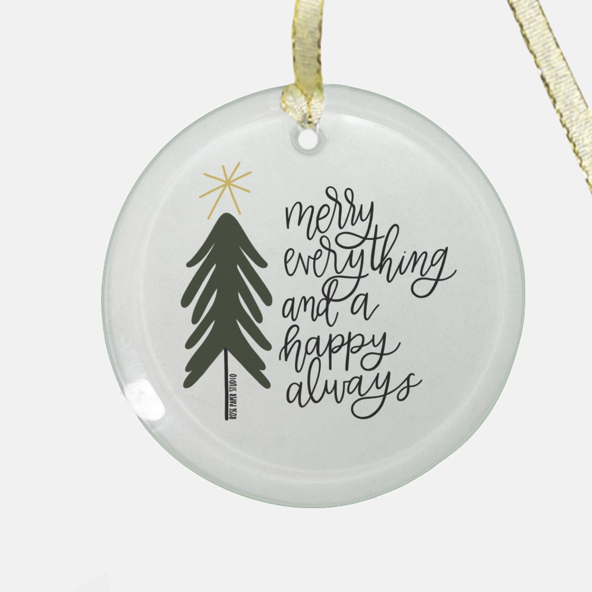 Merry Everything and a Happy Always | Round Glass Christmas Ornament