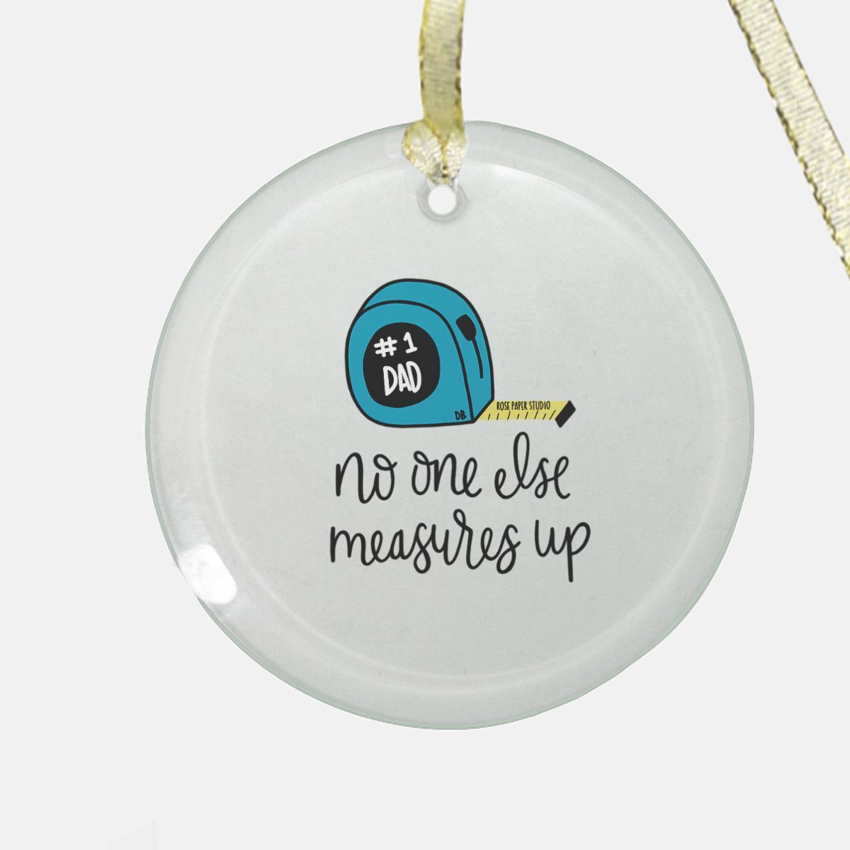 No One Else Measures Up | Father's Day | Round Glass Christmas Ornament