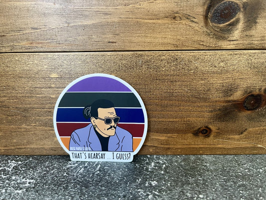 That's Hearsay ... I Guess? | Johnny Depp | Weatherproof Die Cut Sticker